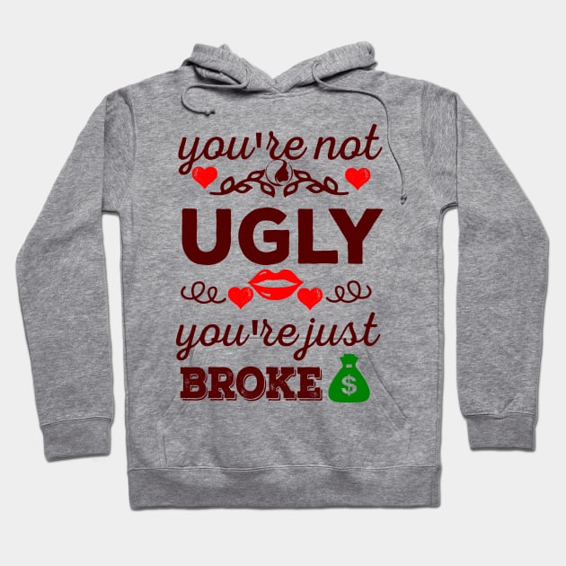 Not ugly just broke Hoodie by Oopsie Daisy!